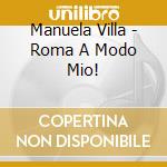 Manuela Villa - Roma A Modo Mio! cd musicale di Manuela Villa