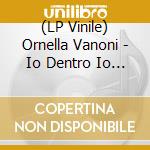 (LP Vinile) Ornella Vanoni - Io Dentro Io Fuori (White Vinyl) (2 Lp) vinile