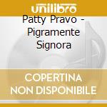 Patty Pravo - Pigramente Signora cd musicale