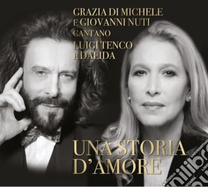 Grazia Di Michele & Giovanni Nuti - Una Storia D'amore cd musicale di Grazia Di Michele; Giovanni Nuti