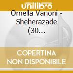 Ornella Vanoni - Sheherazade (30 Anniversario) cd