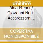 Alda Merini / Giovanni Nuti - Accarezzami Musica (Il Canzoniere Di Alda Merini) (6 Cd+Dvd) cd