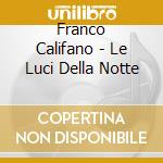 Franco Califano - Le Luci Della Notte cd
