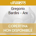 Gregorio Bardini - Arx cd musicale