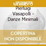 Pierluigi Vasapolli - Danze Minimali cd