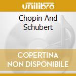 Chopin And Schubert cd