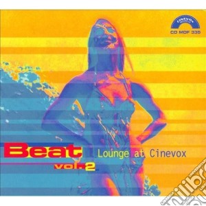 Beat Vol.2: Lounge At Cinevox cd musicale di ARTISTI VARI