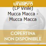 (LP Vinile) Mucca Macca - Mucca Macca vinile
