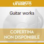 Guitar works cd musicale di Luigi Boccherini