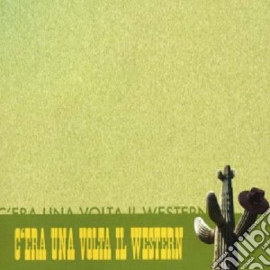C'era Una Volta Il Western (2 Cd) cd musicale di Ennio Morricone