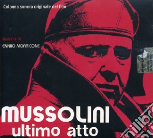 Ennio Morricone - Mussolini Ultimo Atto cd musicale di Ennio Morricone