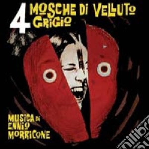 Ennio Morricone - 4 Mosche Di Velluto Grigio cd musicale di Ennio Morricone