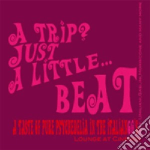 Trip? Just A Little... Beat (A) cd musicale di Artisti Vari