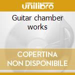 Guitar chamber works cd