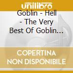 Goblin - Hell - The Very Best Of Goblin 2 cd