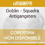 Goblin - Squadra Antigangsters cd
