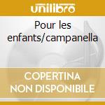 Pour les enfants/campanella cd