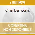 Chamber works cd
