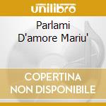 Parlami D'amore Mariu'