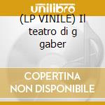 (LP VINILE) Il teatro di g gaber cd
