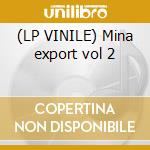 (LP VINILE) Mina export vol 2 lp vinile di Mina