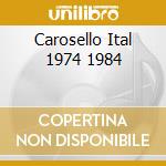 Carosello Ital 1974 1984 cd musicale di PIAZZOLLA ASTOR