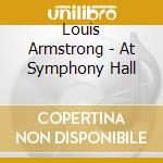 Louis Armstrong - At Symphony Hall cd musicale di Louis Armstrong