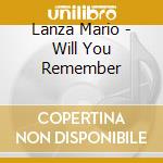 Lanza Mario - Will You Remember cd musicale di Lanza Mario