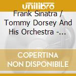 Frank Sinatra / Tommy Dorsey And His Orchestra - Blue Skies cd musicale di Frank Sinatra / Tommy Dorsey And His Orchestra