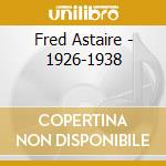 Fred Astaire - 1926-1938 cd