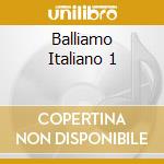 Balliamo Italiano 1 cd