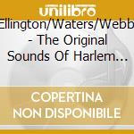 Ellington/Waters/Webb - The Original Sounds Of Harlem (2 Cd) cd