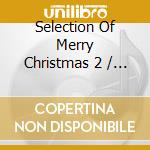 Selection Of Merry Christmas 2 / Various cd