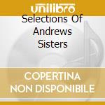 Selections Of Andrews Sisters cd