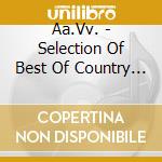 Aa.Vv. - Selection Of Best Of Country (2 Cd) cd