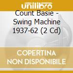 Count Basie - Swing Machine  1937-62 (2 Cd) cd musicale di Basie, Count