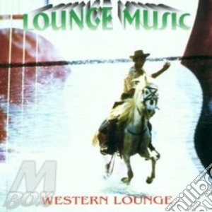 WESTERN LOUNGE (lounge music) cd musicale di ARTISTI VARI