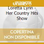 Loretta Lynn - Her Country Hits Show cd