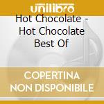 Hot Chocolate - Hot Chocolate Best Of cd