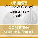 C-Jazz & Gospel Christmas - Louis Armstrong,Nat King Cole,Bing Crosby,Mahalia Jackson... cd