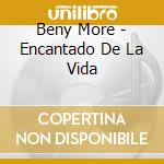 Beny More - Encantado De La Vida cd musicale di Beny More