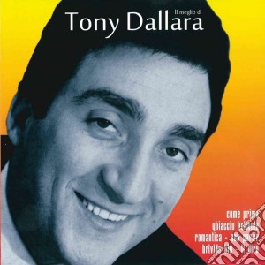 Tony Dallara - Il Meglio Di cd musicale di Tony Dallara