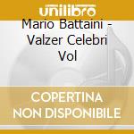 Mario Battaini - Valzer Celebri Vol