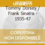 Tommy Dorsey / Frank Sinatra - 1935-47 cd
