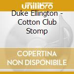 Duke Ellington - Cotton Club Stomp cd