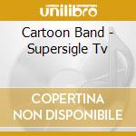 Cartoon Band - Supersigle Tv cd musicale