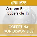 Cartoon Band - Supersigle Tv cd