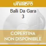 Balli Da Gara 3 cd