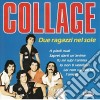 (LP Vinile) Collage - Due Ragazzi Nel Sole cd