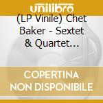 (LP Vinile) Chet Baker - Sextet & Quartet (Yellow Vinyl) lp vinile